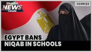 Egypt bans niqab in schools | Sep 12, 2023