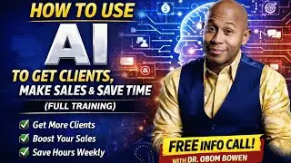 How to Use AI to Get Clients, Make Sales & Save Time (Full Training)