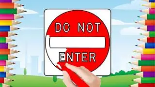 Do Not Enter Road Sign Meaning | Learn Traffic Signs for Kids | Draw & Color