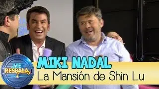 Me Resbala - La Mansión de Shin Lu: Miki Nadal, Silvia Abril y María Castro