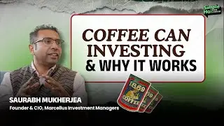 Markets Change. Great Companies Don&rsquo;t | Saurabh Mukherjea Explains Why Coffee Can Investing Works