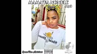 Queez Fam - Mama'ka Nonhle (official audio)