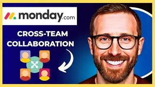How To Use MONDAY.COM For Cross Team Collaboration (Complete 2025 Guide)