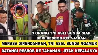 BELA YANG BENAR!! TNI ASAL SUNDA INI MURKA LABRAK RESBOB KE TAHANAN !! TAK TERIMA SUKU SUNDA DIHINA