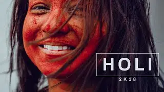 Cinematic Holi 2018 - Festival of Colors | Festival of India