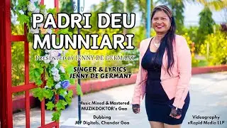 PADRI DEV MUNNIARI - Singer and Lyrics by JENNY DE GERMANY | Goan New Konkani Song 2023