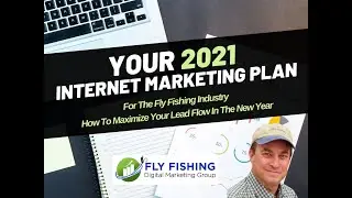 Your 2021 Internet Marketing Plan for the Fly Fishing Industry