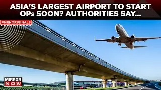 Asia's Largest Jewar Airport May Start In Next 2-3 Months; Here's All You Need To Know | Latest