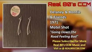 Delaney & Bonnie & Friends - Going Down The Road Feeling Bad