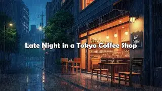 Urban Tokyo Café Late Night ☕🌃 Lofi Ambience for Relaxation