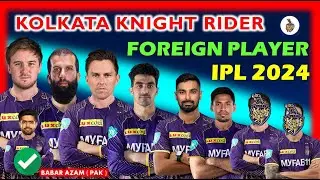 TATA IPL 2024 | Kolkata Knight Riders Foreign Players | 2024 KKR Foreign Players List