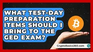 What Test-Day Preparation Items Should I Bring to the GED Exam? | Your GED Coach