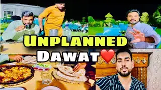 Unplanned dawat 😍 | Zabardasti le ke gaya sb ko🤨❤️