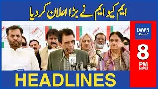 MQM Makes a Big Announcement | 8 PM Dawn News Headlines | 26th August 2023