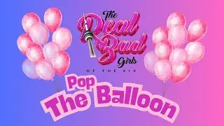 REAL BAD GIRLS OF THE 6IX - POP THE BALLOON