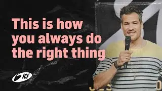 This is how you always do the right thing | with Michael Sieber | ICF Church