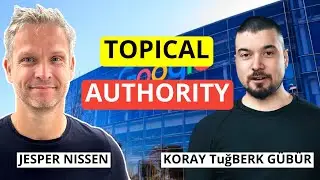 How to get topical authority in 2026 with Koray Tuğberk and Jesper Nissen - [SEO in 2026]