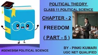 FREEDOM | CHAPTER - 2 | PART - 5 | CLASS 11 POLITICAL SCIENCE |