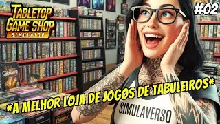 EXPANDINDO MINHA LOJA GEEK 🧩 | TABLETOP CARD SHOP SIMULATOR (DEMO) #02D