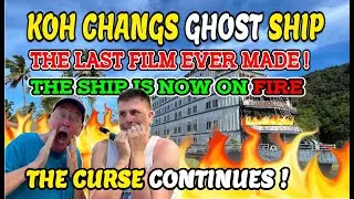 KOH CHANG GHOST SHIP. THE LAST FILM EVER MADE BEFORE THE MYSTERIOUS FIRE.
