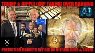 OMG! TRUMP & RIPPLE/XRP TAKE OVER BANKING! PREDICTION MARKETS BET BIG ON BITCOIN GOLD & SILVER!
