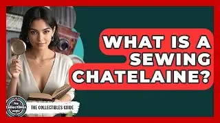 What Is A Sewing Chatelaine? - The Collectibles Guide