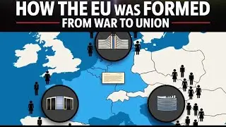 How Was the EU Formed? The Unlikely Story of Europe's Post-WWII Unification.