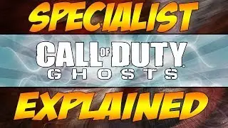 SPECIALIST EXPLAINED - Call Of Duty Ghosts (Multiplayer Tips & Tricks)