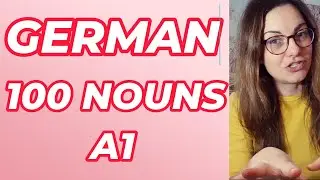 GERMAN FOR EVERYONE - 100 NOUNS WITH EXAMPLES -