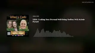 S2E6: Crafting Your Personal Well-Being Toolbox With Kristie Parnell