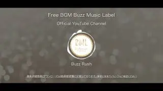 Buzz Rush | フリーBGM | BML Official YouTube Channel.