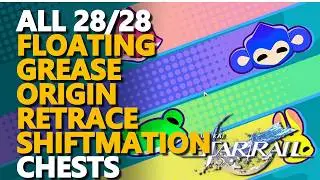 All Floating Grease Origin Retrace Shiftmation Chests Honkai Star Rail