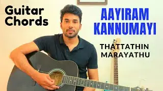 Aayiram Kannumayi- Thattathin Marayathu Guitar Chords | Malayalam Guitar Lessons | Akhil C Nair | 4K