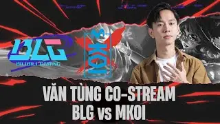 Văn T&ugrave;ng xem MKOI vs BLG | CFO vs T1 (BO5) | #MSI2025