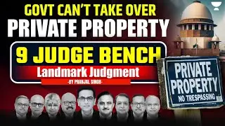 Govt Cannot Take Over Private Property: Landmark Judgment by 9-Judge Bench | Pranjal Singh
