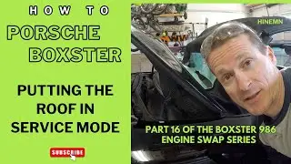 Porsche Boxster 986 Roof Service Mode & Engine Access Part 16 Of the Boxster 986 Engine Swap Series