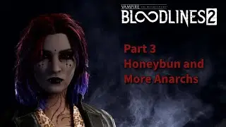 Vampire: The Masquerade – Bloodlines 2: Honeybun and More Anarchs