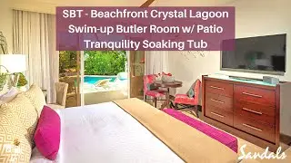 SBT Room Tour 2022 | Beachfront Crystal Lagoon Swim-up Butler Room w/ Patio Tranquility Soaking Tub