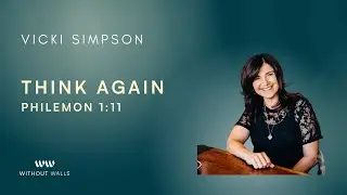 Think Again Philemon 1:11 I Vicky Simpson I 14th Sept 25