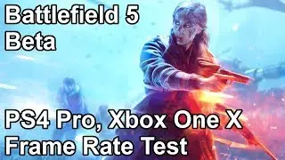 Battlefield 5 PS4 Pro and Xbox One X Frame Rate Test (Beta)