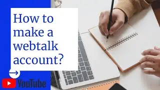 How to Create Account on Webtalk || How to Sign Up on Webtalk || Online Earning From Webtalk