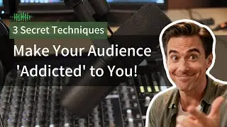 3 Secret Techniques to Make Your Audience 'Addicted' to You!