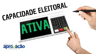 CAPACIDADE ELEITORAL ATIVA (Direito Eleitoral)