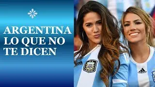 Argentina lo que no te dicen.