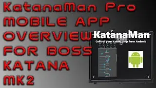 How To Use KatanaMan Pro Android Mobile App For Boss Katana MK2