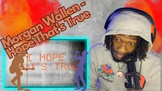 Morgan Wallen  - HOPE THAT'S TRUE  (MUST WATCH) (Official Lyric Video)  Simply Not Simple REACTIONS
