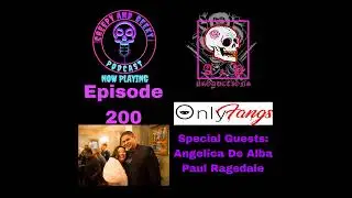 200th Episode with Onlyfangs Filmmakers Angelica De Alba and Paul Ragsdale