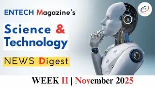 Новостной дайджест журнала ENTECH, неделя №2, ноябрь 2025 г. #новостинауки #новоститехнологий #на...