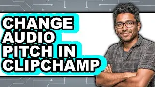 How to Change Audio Pitch in Clipchamp (easy Method)