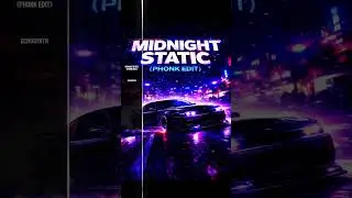 MIDNIGHT STATIC (PHONK EDIT)